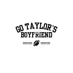 Go Taylors Boyfriend SVG/PNG, football svg/png, funny svg/png, car decal, sticker, shirt design, png, svg
