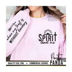 Spirit Lead Me Where My Trust Is Without Borders SVG PNG, Christian Svg, Faith Svg, Jesus Svg, Easter Svg, Love Like Jesus Svg