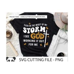 Midst of My Storm SVG PNG, Faith Svg, Created With Purpose Svg, Christian Quote Svg, Love Like Jesus Svg, Waymaker Svg, Pray On It Svg