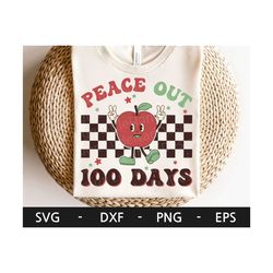 Peace out 100 days of School svg, 100 days of School Shirt, Apple svg, Kid's shirt, Teacher svg, dxf, png, eps, svg files for cricut