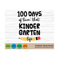 100 Days Of Livin' That Kindergarten Life svg, Kindergarten 100 Days Of School svg, Kindergarten Boy svg, 100 Days Of Kindergarten Shirt svg