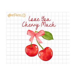 Love You Cherry Much Valentine PNG, Cherry Happy Valentines Day Png Sublimation, Valentine Cherry Love Png, Couple Png, Instant Download