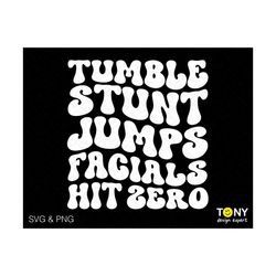 Tumble Stunt Jumps Facials Hit Zero Svg, Cheerleader Svg, Trendy Retro Groovy Wavy Stacked Digital Download Sublimation PNG & SVG Cricut