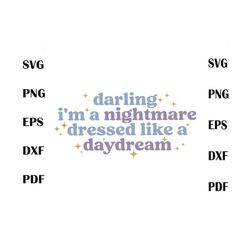 Darling Im A Nightmare Dressed Like A Daydream SVG Cricut File
