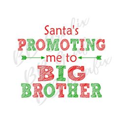 Digital Png File - Santa&39s Promoting me to Big Brother - Baby Announcement Christmas T-shirt Sublimation Design Clip A