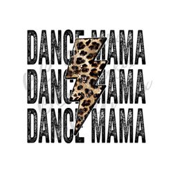 Digital Png File Dance Mama Stacked Distressed Cheetah Leopard Bolt Printable Waterslide Iron On T-Shirt Sublimation Des