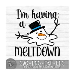 I&#39;m Having A Meltdown - Instant Digital Download - svg, png, dxf, and eps files included! Funny, Melting Snowman, Winter, Christmas