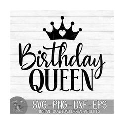 Birthday Queen - Instant Digital Download - svg, png, dxf, and eps files included! Birthday, Girl, Women&#39;s Birthday, Crown