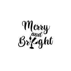 Merry and Bright // Lumiere // holiday // wdw Christmas // SVG PNG PDF