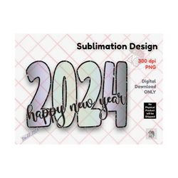 Happy New Year 2024, PNG 300 dpi, Sublimation, Download, Tshirt, Tumbler, Mug, Keychain PNG, Happy New Year Design, 2024 Design, New Years