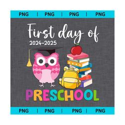 First Day Of 2024 - 2025 Preschool Png, Happy first day of school png sublimation design download, 1st day of school png, school vibes png