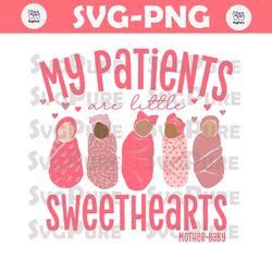My Patients Are Little Sweethearts SVG