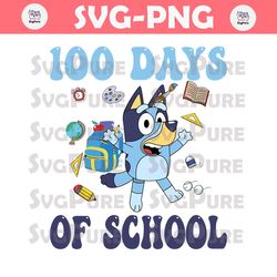 Funny Bluey 100 Days Of School SVG