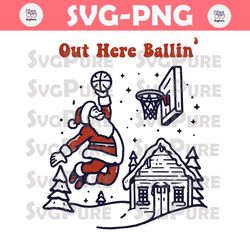 Out Here Ballin Funny Christmas SVG Digital Cricut File