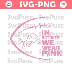 Detroit Lions In October We Wear Pink Svg