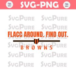 Flacc Around Find Out Browns SVG