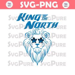 Detroit Lions NFL Football Team King Of The North Svg