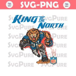 Detroit Lions King Of The North Svg Digital Download