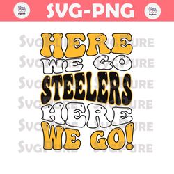 Here We Go Steelers NFL Football SVG
