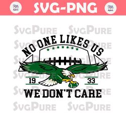 No One Likes Us We Dont Care Eagles Football SVG