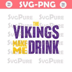 The Vikings Make Me Drink Svg Digital Download