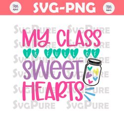 My Class Is Full Of Sweet Hearts SVG