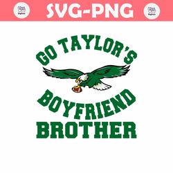 Go Taylors Boyfriend Brother Eagles Football Svg