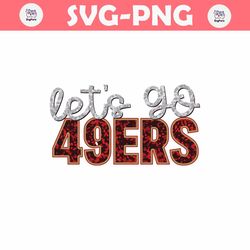 Lets Go 49ers Football Svg Digital Download
