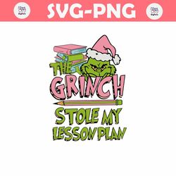 Teacher Grinch Stole My Lesson Plan SVG