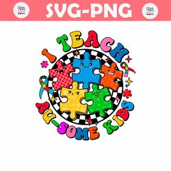 I Teach Ausome Kids Autism Teacher PNG