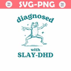 Diagnosed With Slay DHD Funny Mental Health Cartoon SVG