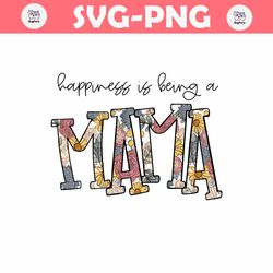 Happiness is being a MAMA | Sublimation Design | Digital Download | Womens, Kids Shirt PNG