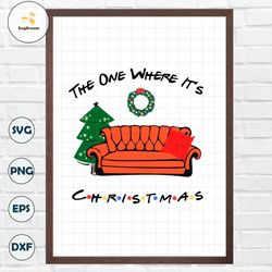 The One Where Its Christmas SVG