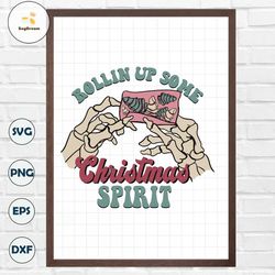Rollin Up Some Christmas Spirit SVG