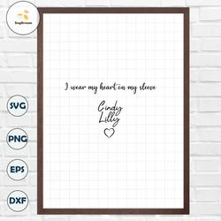 I Wear My Heart On My Sleeve Svg,Png, Custom Mama Sweatshirt with Children Name on Sleeve, Mommy Cuttable Files, Digital