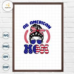 All american mom SVG PNG, 4th July SVG Mom