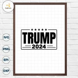 Trump 2024 Svg Png Files, Republican Svg, President Trump Svg, USA Svg, Donald Trump Svg, Stars Svg, Frame Svg