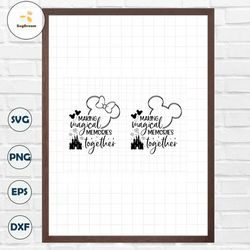 Bundle Making Magical Memories Together Svg, Family Vacation, Family Trip 2023 Svg, Vacay Mode Svg, Magical Kingdom Svg,
