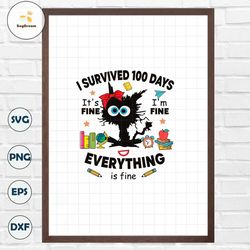 I Survived 100 Days Of School Its Fine I'm Fine SVG, 100th Day Of School Svg, Black Cat Svg, Elektrocuted Cat Crazy, Fun