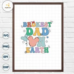 Brokest Dad On Earth Svg, Family Trip Svg, Father's Day, Vacay Mode Svg, Magical Kingdom, Svg, Png Files For Cricut Subl