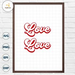 Retro Love SVG, Love SVG, Love cut file, Groovy love svg, Love png, Love Cut File, Love dxf , Love eps, Love png