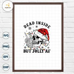 Dead Inside But Jolly AF Svg, Christmas Svg, Skeleton Christmas Svg
