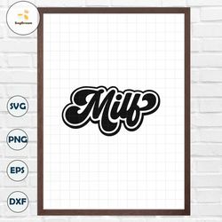 Milf SVG T-Shirt Cut File Vintage Retro Upgraded to MILF Download Hot Mom Seventies Design Clipart Cricut Silhouette