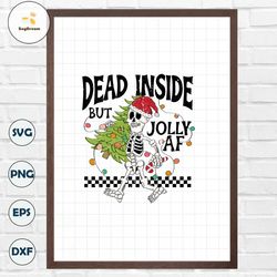 Dead Inside But Jolly AF-Christmas Sublimation Digital Design Download-skeleton png, christmas tree png, funny png,