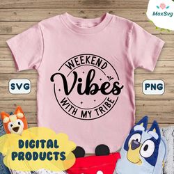 Weekend Vibes With My Tribe Svg, Girls Weekend SVG, Girls Trip Shirt SVG, Summer Vacation, Girls Trip Gifts, Cut Files f