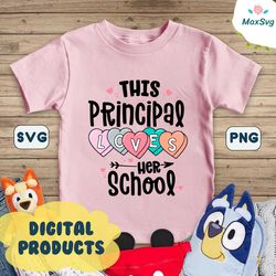 This Principal Loves Her School Svg Png, Layered Valentine Teacher Svg, Principal Svg, Teachers Day Svg Files For Cricut