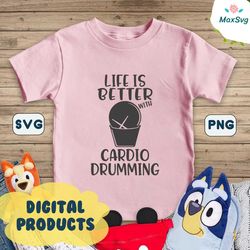 Life is Better with Cardio Drumming SVG File,Cardio Drumming Equipment svg,Drum Sticks svg -Commercial/Personal Use