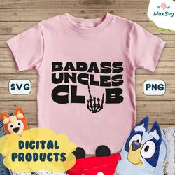 Badass uncles club svg, trendy svg, trendy png, trendy uncle svg, trendy uncle png, funny uncle svg, funny uncle png