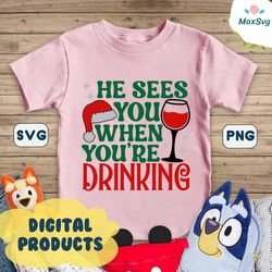 He Sees You When You're Drinking svg, Funny Christmas svg, Christmas Wine Glass Cut File, Funny Christmas Gift svg,Funny