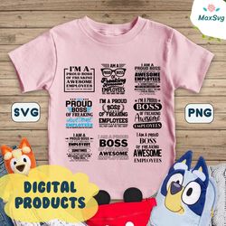 I Am A Proud Boss Of Freaking Awesome Employees svg, Proud Boss SVG Bundle, Funny Boss Gift svg, eps, dxf, ai, png, File